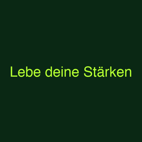 Lebe deine Stärken