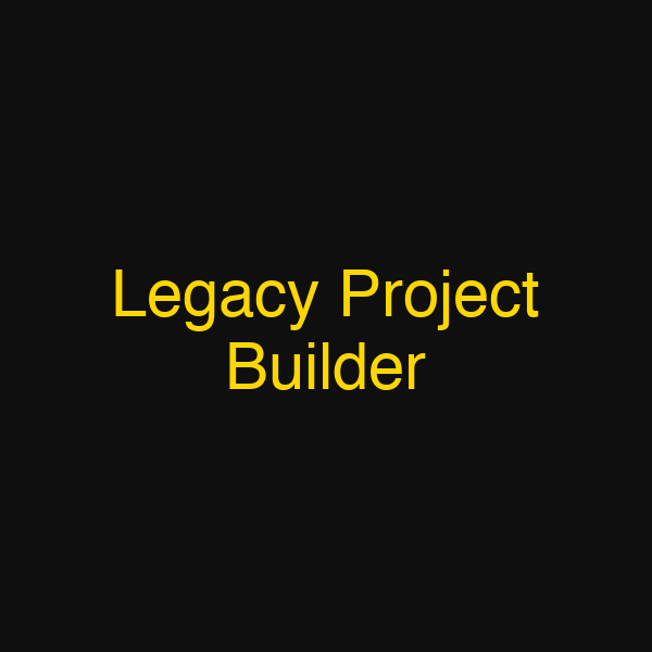 Legacy Project Builder