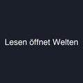 Lesen öffnet Welten
