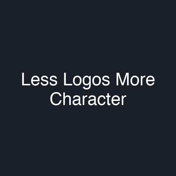 Less Logos More Character