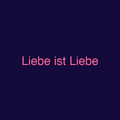 Liebe ist Liebe