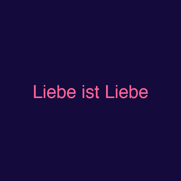 Liebe ist Liebe