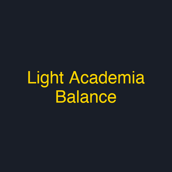 Light Academia Balance