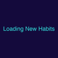 Loading New Habits