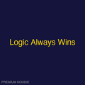 Logic Always Wins | Hoodie