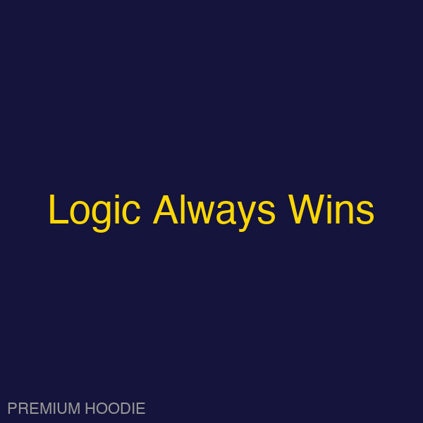 Logic Always Wins | Hoodie
