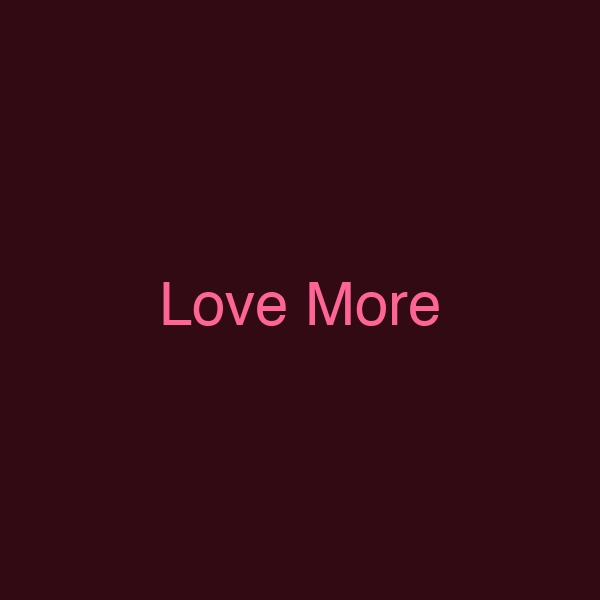 Love More