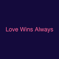 Love Wins Always