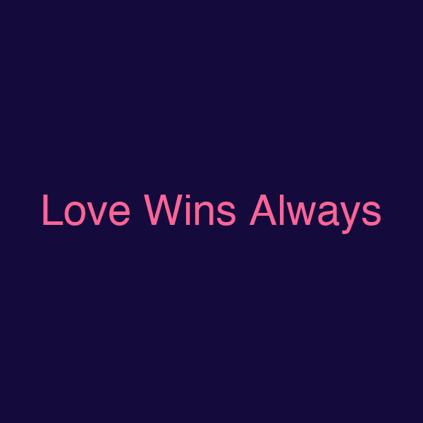 Love Wins Always