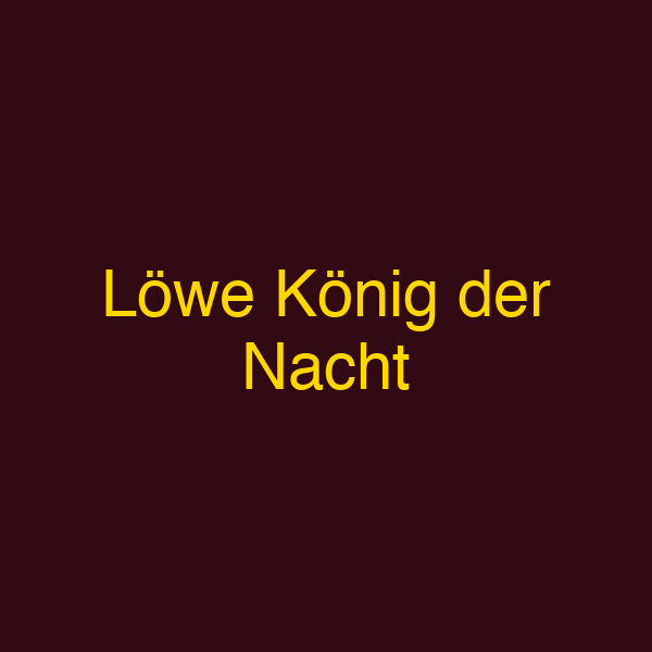 Löwe König der Nacht