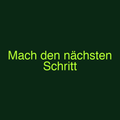 Mach den nächsten Schritt