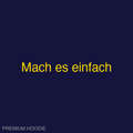 Mach es einfach | Hoodie
