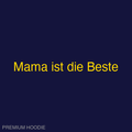 Mama ist die Beste | Hoodie