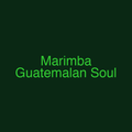 Marimba Guatemalan Soul