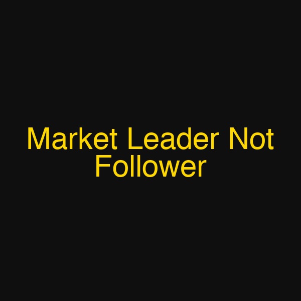 Market Leader Not Follower