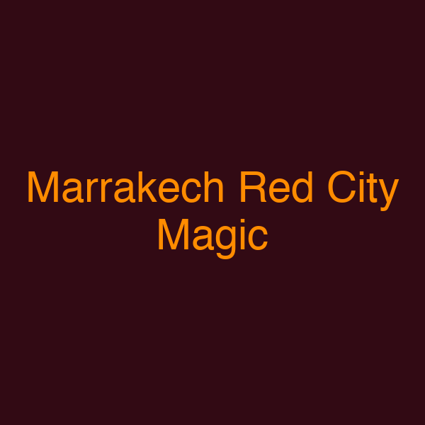 Marrakech Red City Magic