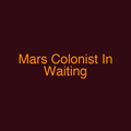 Mars Colonist In Waiting