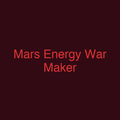 Mars Energy War Maker