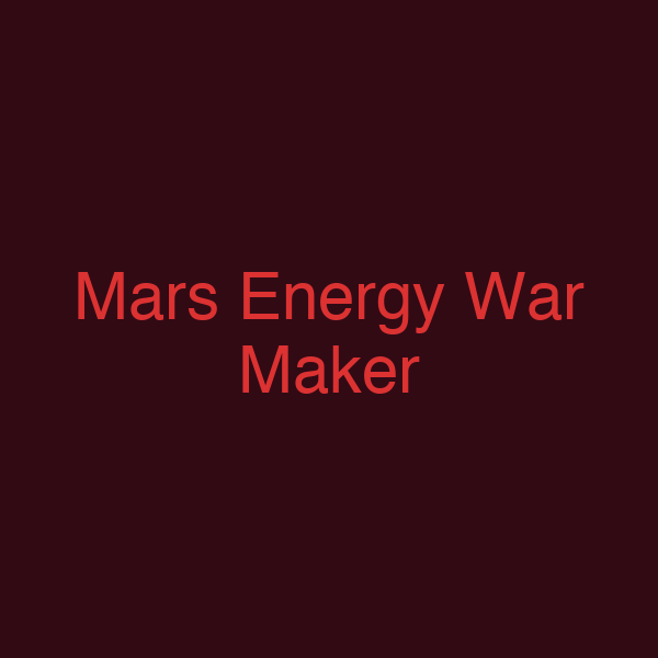 Mars Energy War Maker