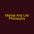 Martial Arts Life Philosophy