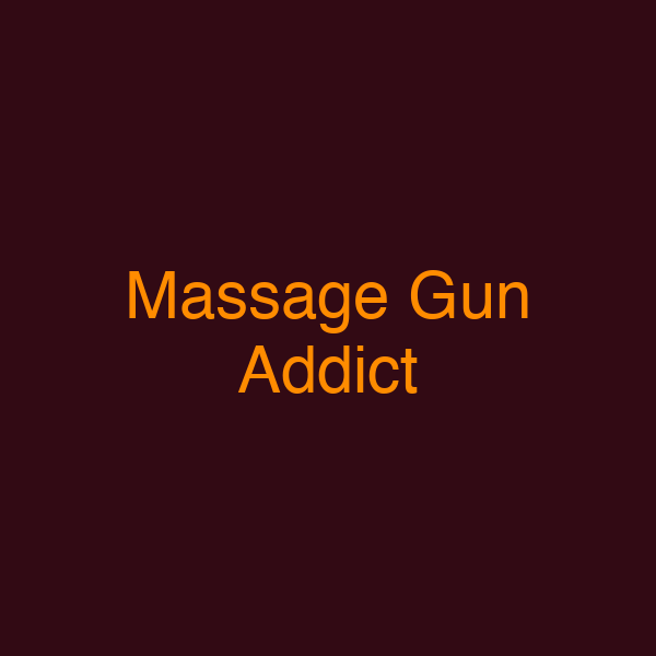 Massage Gun Addict