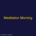 Meditation Morning | Hoodie