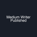 Medium Writer Published