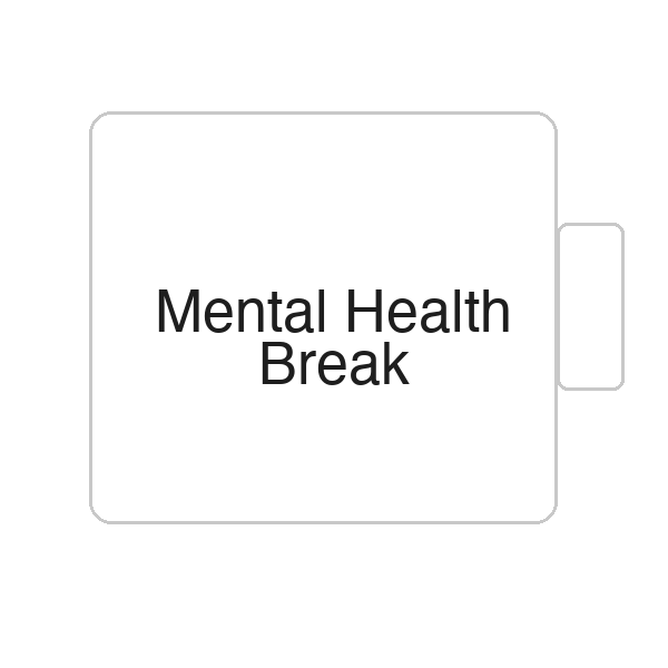 Mental Health Break | Tasse