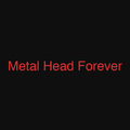 Metal Head Forever