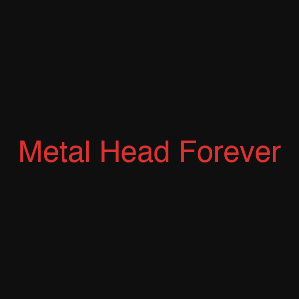 Metal Head Forever