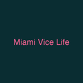 Miami Vice Life