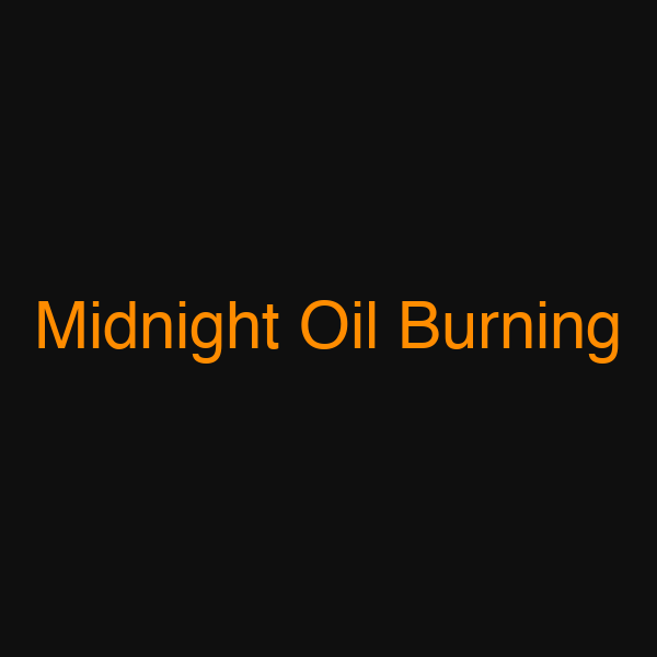 Midnight Oil Burning