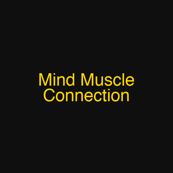 Mind Muscle Connection