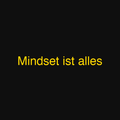 Mindset ist alles