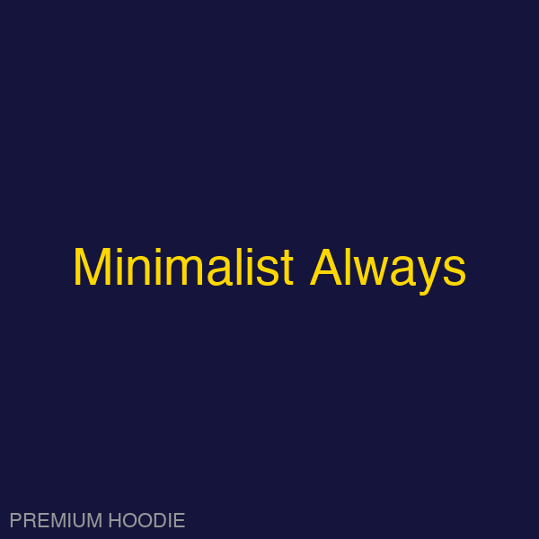 Minimalist Always | Hoodie