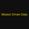 Mission Driven Daily