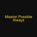 Mission Possible Always