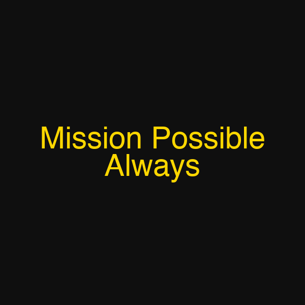Mission Possible Always
