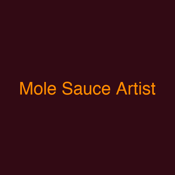 Mole Sauce Artist
