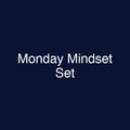 Monday Mindset Set