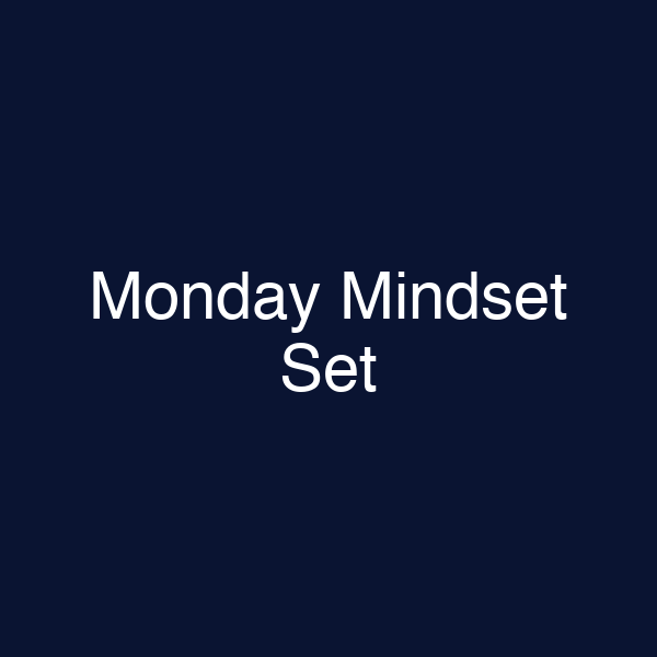 Monday Mindset Set