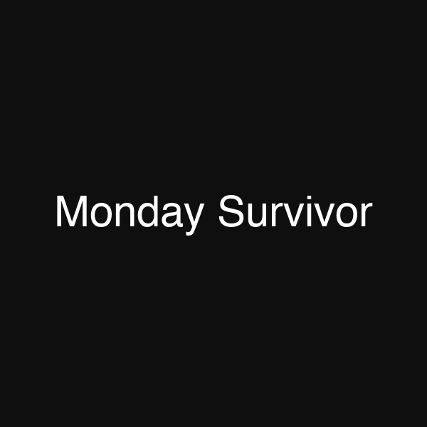 Monday Survivor