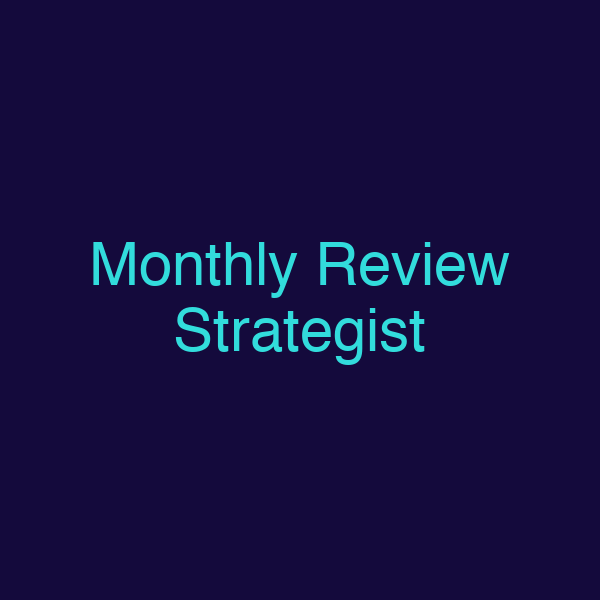 Monthly Review Strategist