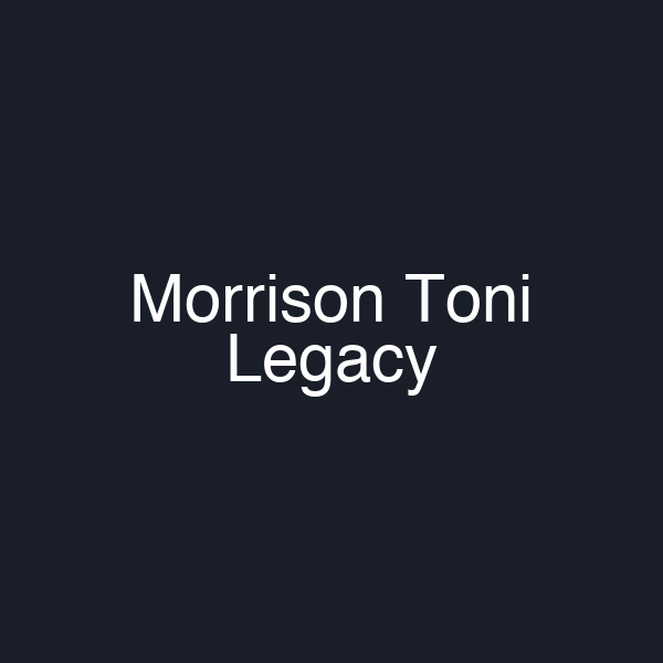 Morrison Toni Legacy