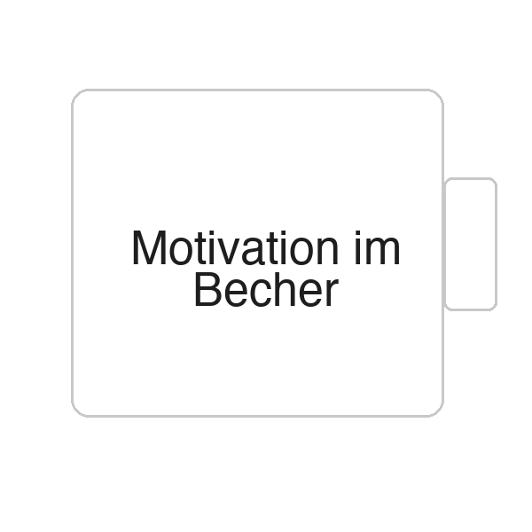 Motivation im Becher | Tasse