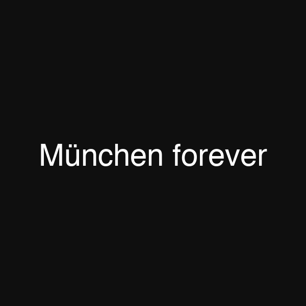 München forever