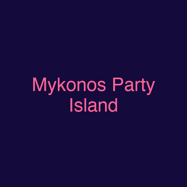 Mykonos Party Island