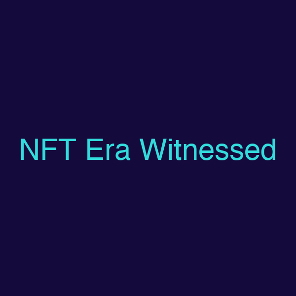 NFT Era Witnessed