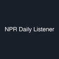 NPR Daily Listener
