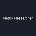 Netflix Researcher